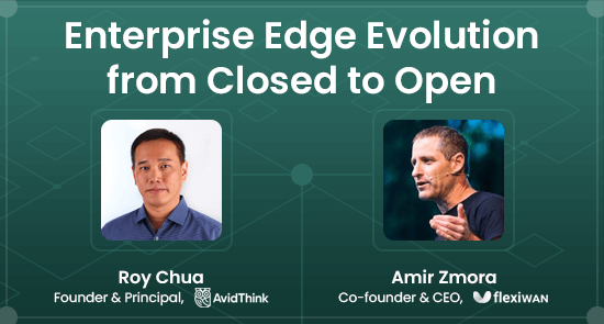 Enterprise Edge Evolution from Closed to Open